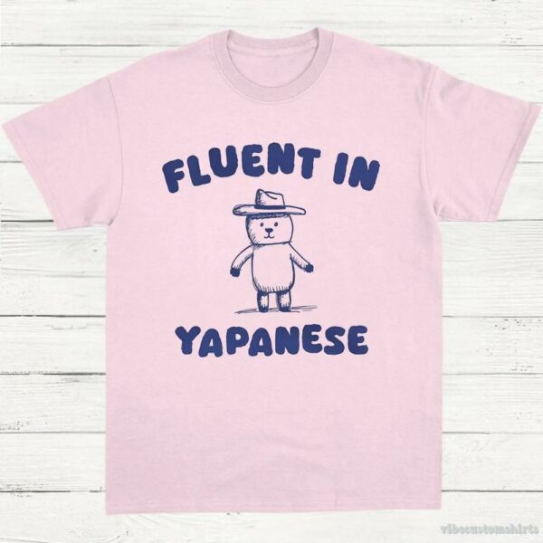 Fluent In Yapanese T-Shirt