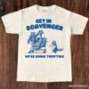 Get in Scavenger Were Going Thrifting Raccoon Shirt Natural S 1